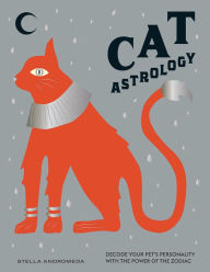 Title: Cat Astrology: Decode your pet's personality with the power of the zodiac, Author: Stella Andromeda