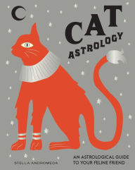Title: Cat Astrology: Decode your pet's personality with the power of the zodiac, Author: Stella Andromeda