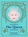 Pocket The Queen Wisdom (US Edition): Inspirational quotes and wise words from an iconic monarch