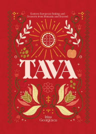 Title: Tava: Eastern European Baking and Desserts From Romania & Beyond, Author: Irina Georgescu