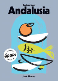 Title: Recipes from Andalusia, Author: José Pizarro