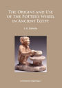 The Origins and Use of the Potter's Wheel in Ancient Egypt