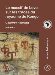 Title: Le massif de Lovo, sur les traces du royaume de Kongo, Author: Geoffroy Heimlich