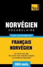 Vocabulaire Franï¿½ais-Norvï¿½gien pour l'autoformation - 3000 mots