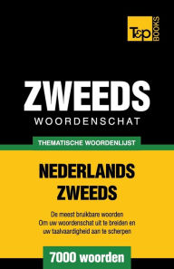 Title: Thematische woordenschat Nederlands-Zweeds - 7000 woorden, Author: Andrey Taranov