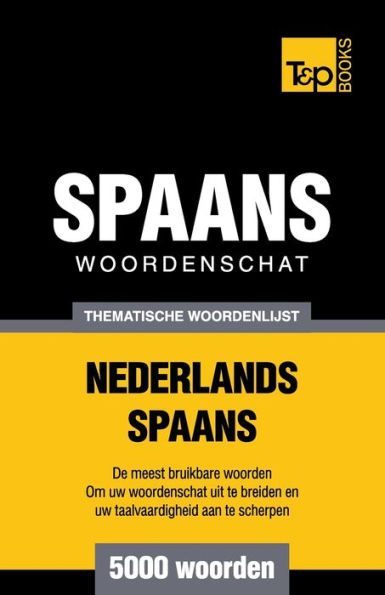 Thematische woordenschat Nederlands-Spaans - 5000 woorden