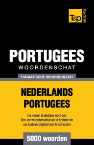 Title: Thematische woordenschat Nederlands-Portugees - 5000 woorden, Author: Andrey Taranov