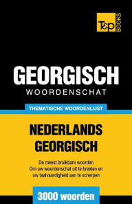 Title: Thematische woordenschat Nederlands-Georgisch - 3000 woorden, Author: Andrey Taranov