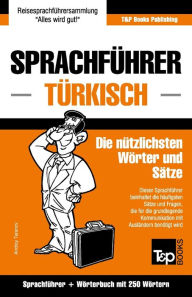 Title: Sprachfï¿½hrer Deutsch-Tï¿½rkisch und Mini-Wï¿½rterbuch mit 250 Wï¿½rtern, Author: Andrey Taranov