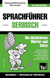 Title: Sprachfï¿½hrer Deutsch-Serbisch und Kompaktwï¿½rterbuch mit 1500 Wï¿½rtern, Author: Andrey Taranov