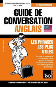 Title: Guide de conversation Franï¿½ais-Anglais et mini dictionnaire de 250 mots, Author: Andrey Taranov