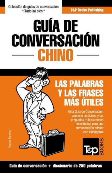 Guï¿½a de Conversaciï¿½n Espaï¿½ol-Chino y mini diccionario de 250 palabras
