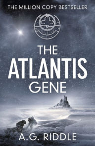 Title: The Atlantis Gene, Author: A.G. Riddle