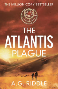 Title: The Atlantis Plague, Author: A.G. Riddle