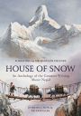 House of Snow: An Anthology of the Greatest Writing About Nepal