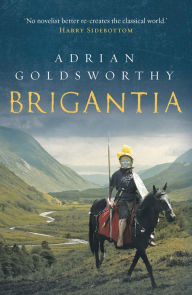 Download books online for ipad Brigantia by Adrian Goldsworthy