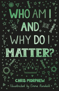 Title: Who Am I and Why Do I Matter?, Author: Chris Morphew