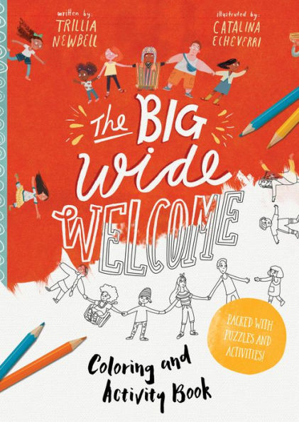 The Big Wide Welcome Coloring and Activity Book: Packed with Puzzles, Art and Activities