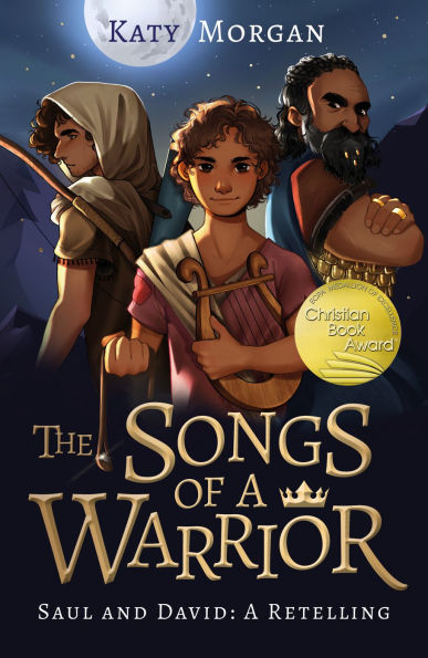The Songs of a Warrior: Saul and David: A Retelling