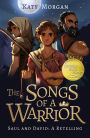 The Songs of a Warrior: Saul and David: A Retelling