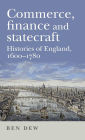 Commerce, finance and statecraft: Histories of England, 1600-1780