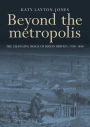 Beyond the metropolis: The changing image of urban Britain, 1780-1880