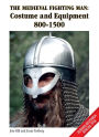 The Medieval Fighting Man - Europa Militaria Special No. 18: Costume and Equipment 800 - 1500