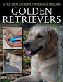 Golden Retrievers: A Practical Guide for Owners and Breeders