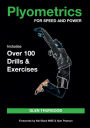 Plyometrics for Speed and Power: Includes over 100 Drills and Exercises