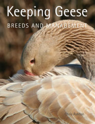 Title: Keeping Geese: Breeds and Management, Author: Chris Ashton