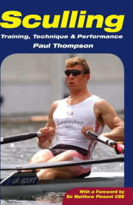 Title: Sculling: Training, Technique and Performance, Author: Paul Thompson