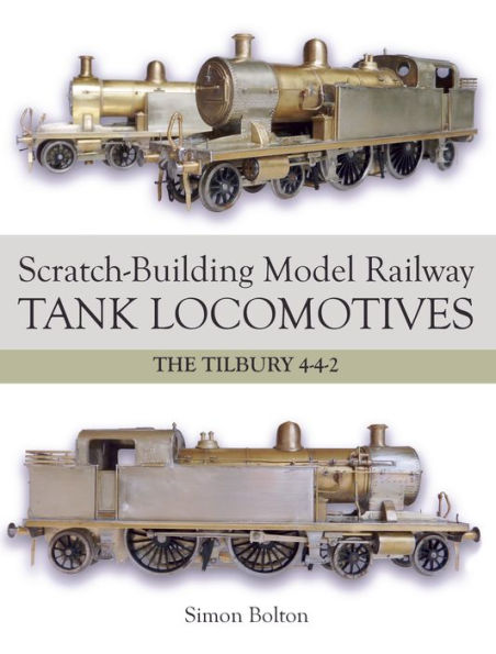 Scratch-Building Model Railway Tank Locomotives: The Tilbury 4-4-2