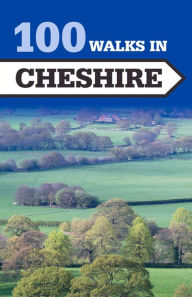 Title: 100 Walks in Cheshire, Author: Crowood Press UK