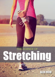 Title: The Science of Stretching, Author: Alex Reid