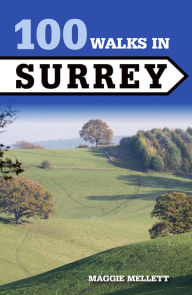 Title: 100 Walks in Surrey, Author: Maggie Mellett