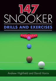 Title: 147 Snooker Drills and Exercises, Author: Andrew Highfield