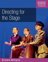 Title: Directing for the Stage, Author: Richard Williams