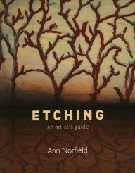 Title: Etching: An Artist's Guide, Author: Ann Norfield