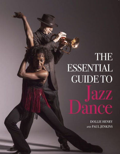 The Essential Guide to Jazz Dance