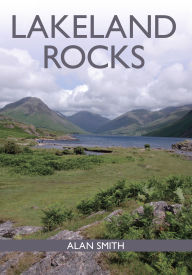 Title: Lakeland Rocks, Author: Alan Smith