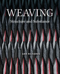 Title: Weaving: Structure and Substance, Author: Ann Richards