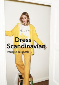 Title: Dress Scandinavian, Author: Pernille Teisbïk