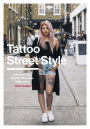 Tattoo Street Style: London, Paris, Berlin, New York, Melbourne