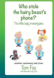 Title: Who stole the hairy beast's phone?, Author: Tom Fox