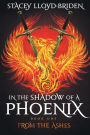In the Shadow of a Phoenix: From the Ashes