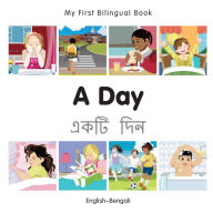 Title: My First Bilingual Book-A Day (English-Bengali), Author: Milet Publishing