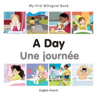 My First Bilingual Book-A Day (English-French)