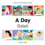 Title: My First Bilingual Book-A Day (English-Polish), Author: Milet Publishing