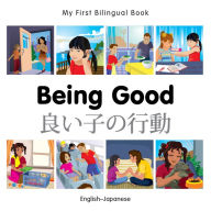 Title: My First Bilingual Book-Being Good (English-Japanese), Author: Milet Publishing