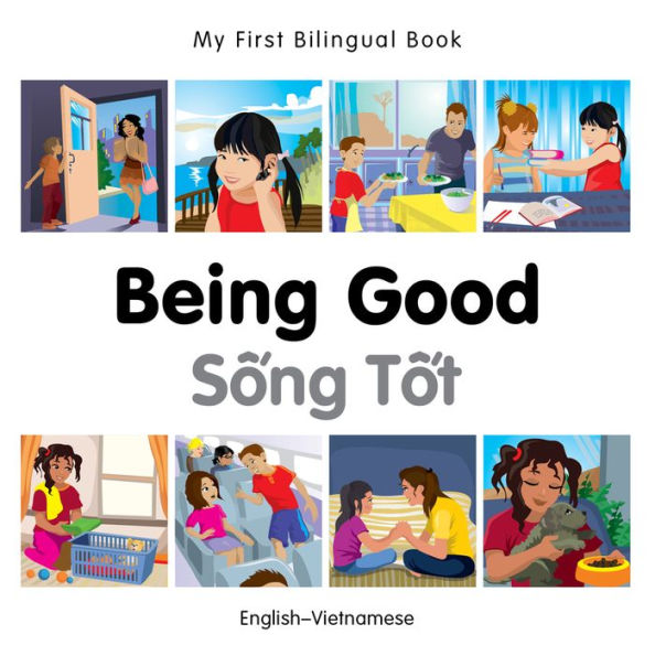 My First Bilingual Book-Being Good (English-Vietnamese)